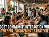 Boost Community Interaction with Powerful Engagement Strategies community interaction