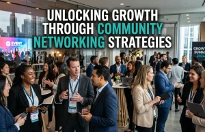 Unlocking Growth Through Community Networking Strategies community networking